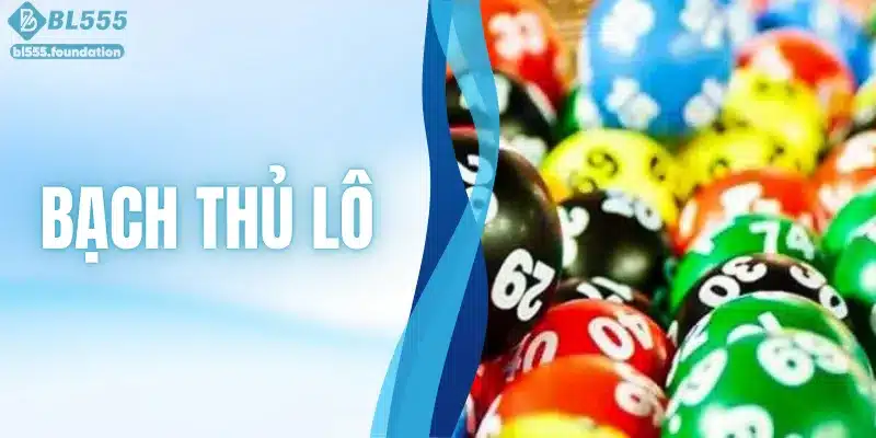 Bạch Thủ Lô - Giải Mã Sức Hút Của Cách Chơi Số Độc Đáo