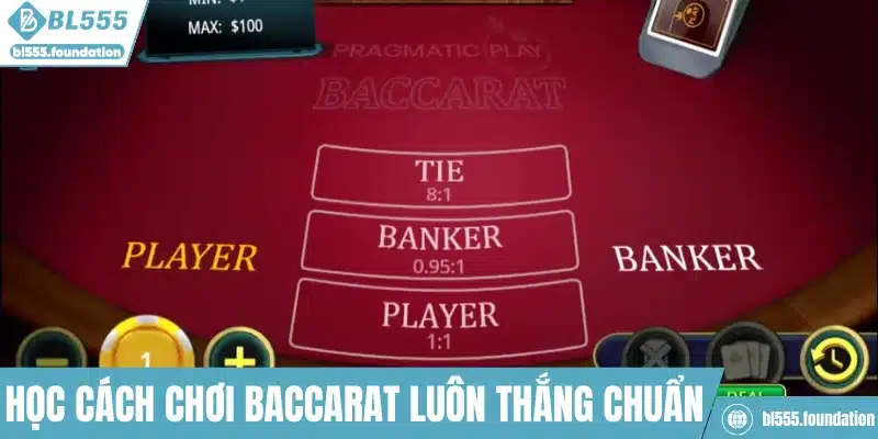 Học cách chơi Baccarat luôn thắng chuẩn