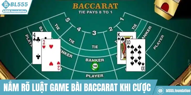 Nắm rõ luật game bài Baccarat khi cược