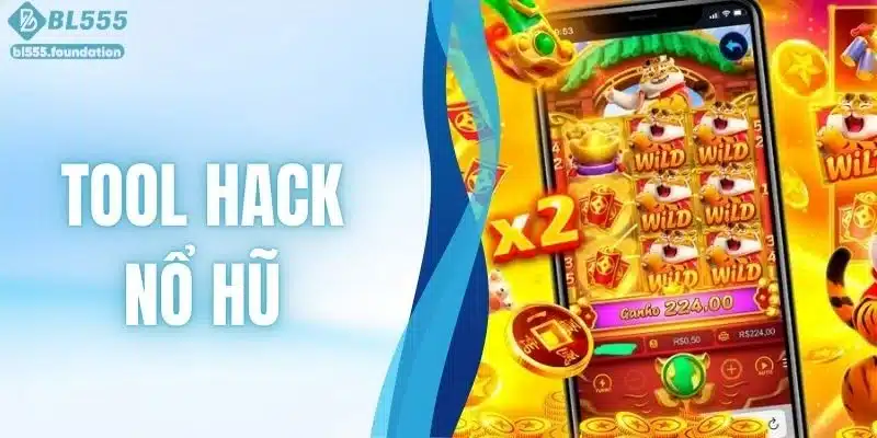 Tool Hack Nổ Hũ - Bí Quyết Làm Giàu Từ Các Hội Viên BL555